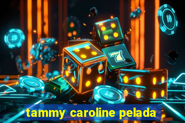 tammy caroline pelada